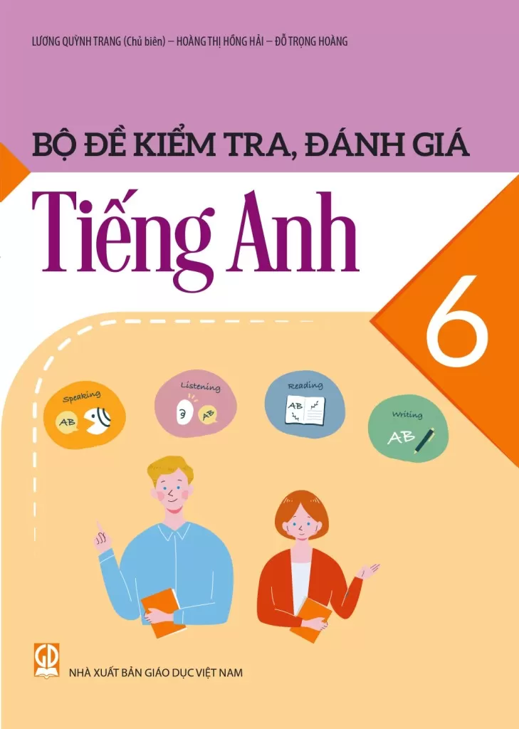BỘ ĐỀ KIỂM TRA, ĐÁNH GIÁ TIẾNG ANH LỚP 6 (Theo chương trình GDPT 2018)